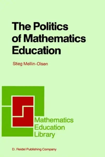 The Politics of Mathematics Education (English, Stieg Mellin-Olsen)