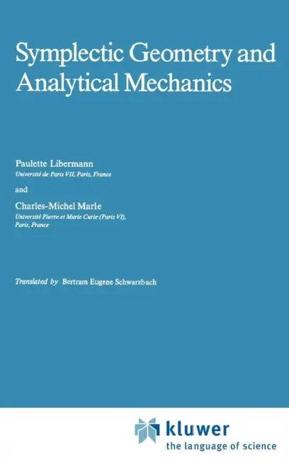 Symplectic Geometry and Analytical Mechanics (English, P. Libermann | Charles-Michel Marle)
