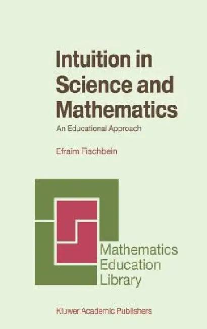 Intuition in Science and Mathematics (English, Efraim Fischbein)
