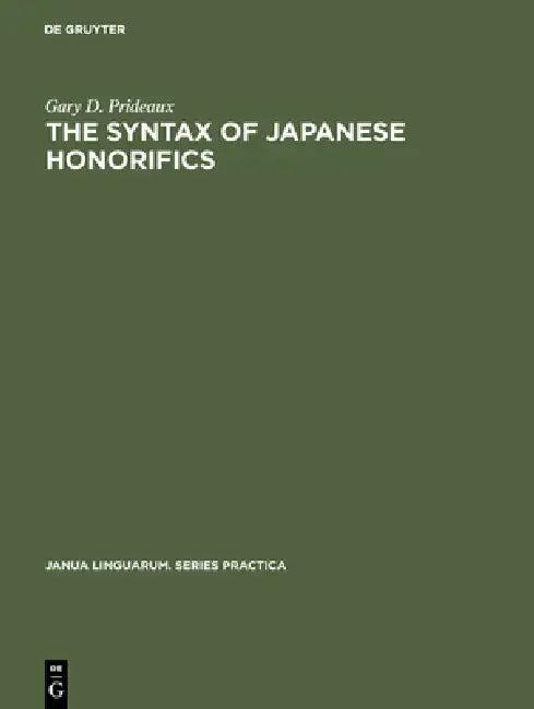 The Syntax of Japanese Honorifics (English, Gary D. Prideaux)