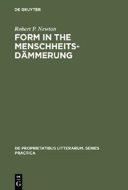 Form in the Menschheitsdämmerung (English, Robert P. Newton)