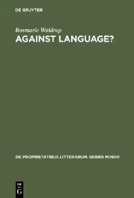 Against Language? (English, Rosmarie Waldrop)