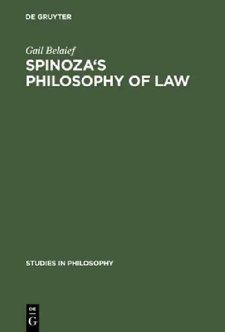 Spinoza's Philosophy of Law (English, Gail Belaief)