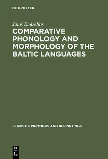 Comparative Phonology and Morphology of the Baltic Languages (English, Janis Endzelins)