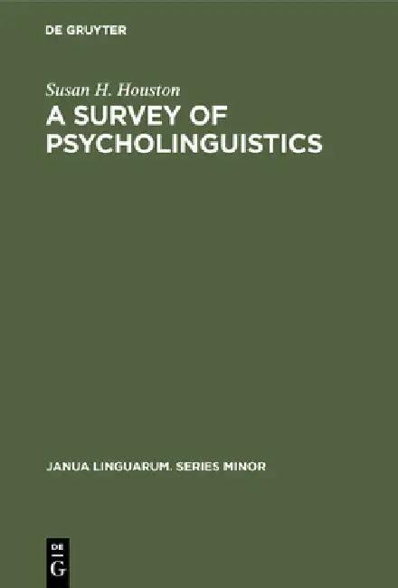 A Survey of Psycholinguistics (English, Susan H. Houston)
