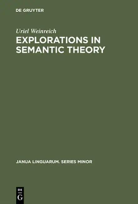 Explorations in Semantic Theory (English, Uriel Weinreich)