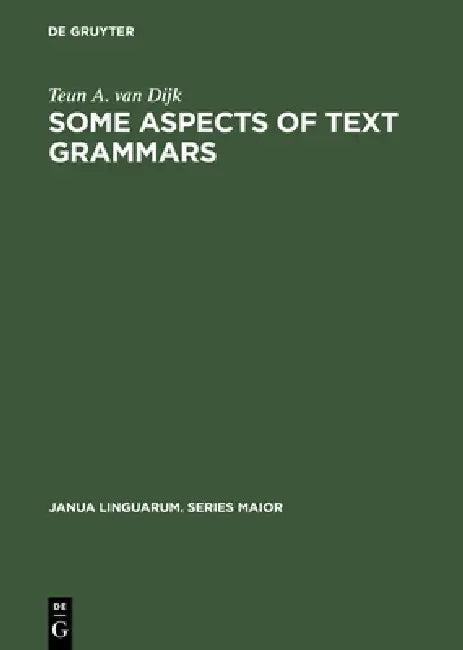 Some Aspects of Text Grammars (English, Teun a. Van Dijk)