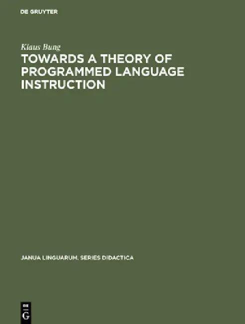 Towards a Theory of Programmed Language Instruction (English, Klaus Bung)