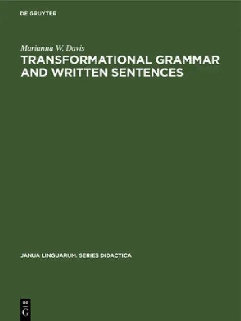 Transformational Grammar and Written Sentences (English, Marianna W. Davis)