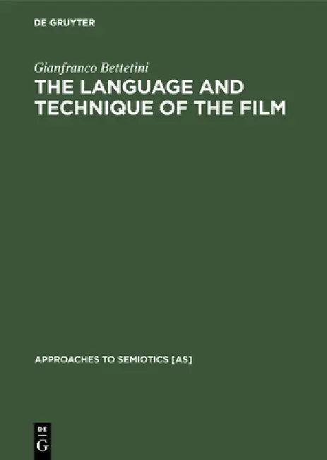 The Language and Technique of the Film (English, Gianfranco Bettetini | David Osmond-Smith)