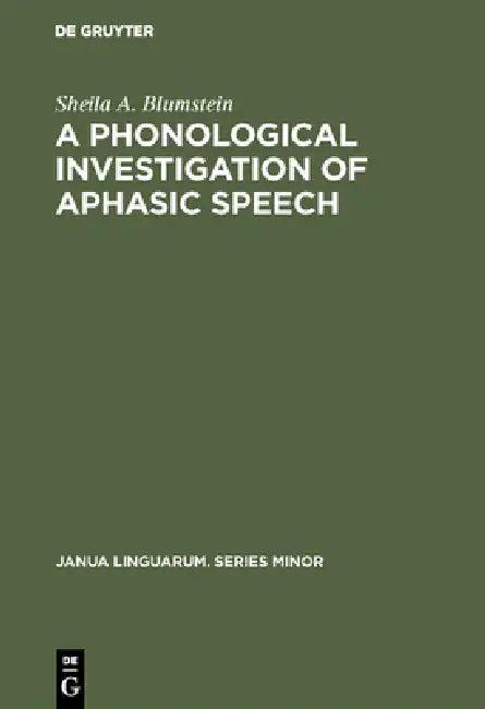 A Phonological Investigation of Aphasic Speech (English, Sheila A. Blumstein)