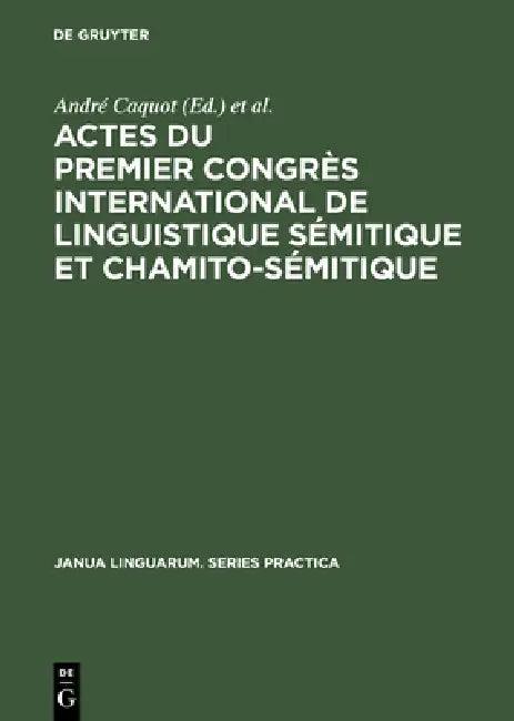 Actes du premier congrès international de linguistique sémitique et chamito-sémitique (English, André Caquot | David Cohen)