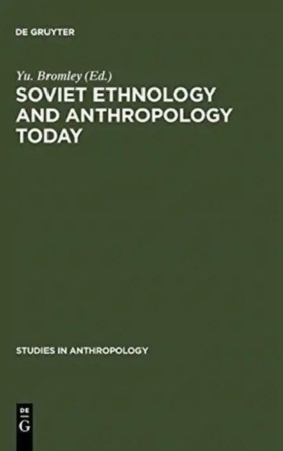 Soviet Ethnology and Anthropology Today (English, Yu Bromley)