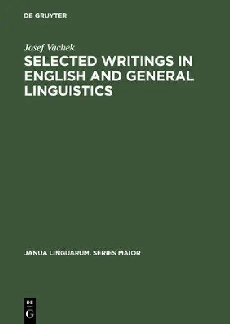 Selected Writings in English & General Linguistics (English, Josef Vachek)