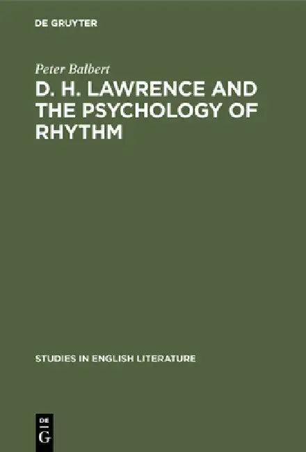 D. H. Lawrence and the Psychology of Rhythm (English, Peter Balbert)
