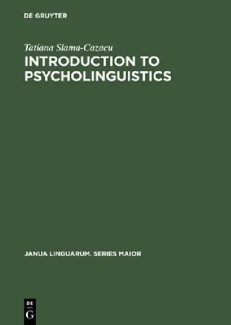Introduction to Psycholinguistics (English, Tatiana Slama-Cazacu)