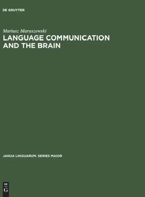 Language Communication and the Brain (English, Mariusz Maruszewski | Grace W. Shugar)