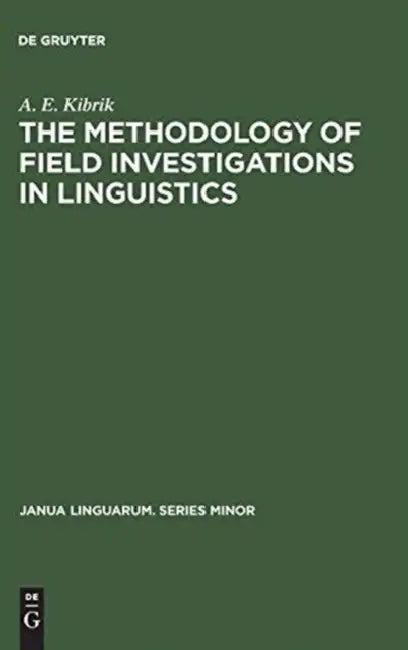 The Methodology of Field Investigations in Linguistics (English, A. E. Kibrik)