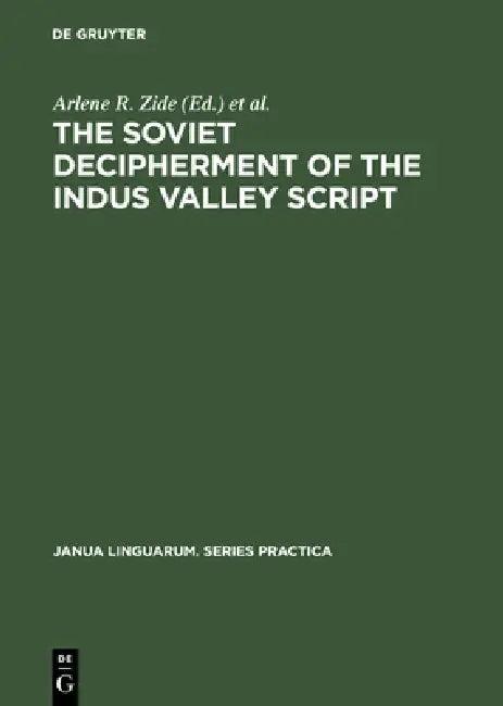 The Soviet Decipherment of the Indus Valley Script (English, Arlene R. Zide | Kamil V. Zvelebil)