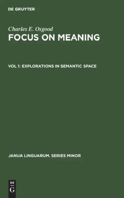 Explorations in Semantic Space (English, Charles E. Osgood)
