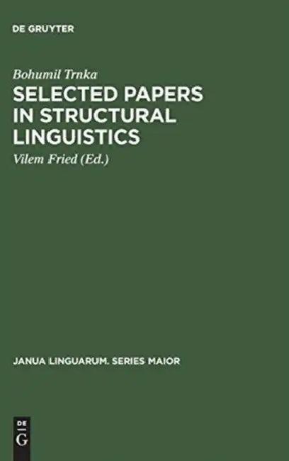 Selected Papers in Structural Linguistics (English, Bohumil Trnka | Vilem Fried | Roman Jakobson)