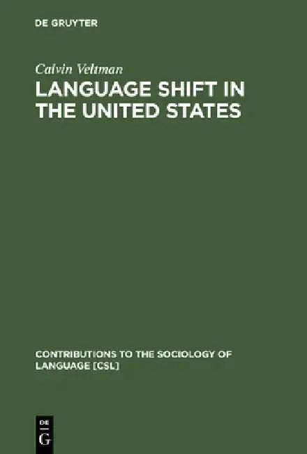 Language Shift in the United States (English, Calvin Veltman)