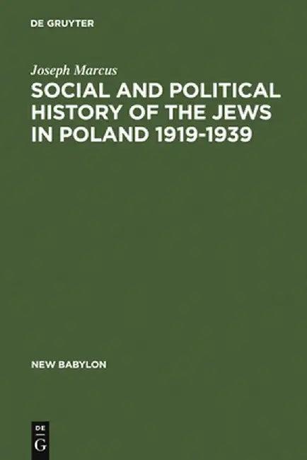 Social and Political History of the Jews in Poland 1919-1939 (English, Joseph Marcus)