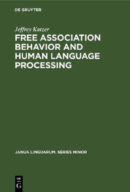 Free Association Behavior and Human Language Processing (English, Jeffrey Katzer)