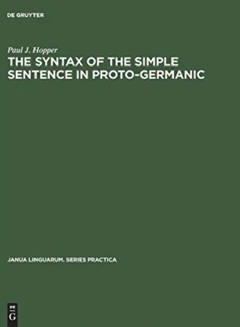 The Syntax of the Simple Sentence in Proto-Germanic (English, Paul J. Hopper)
