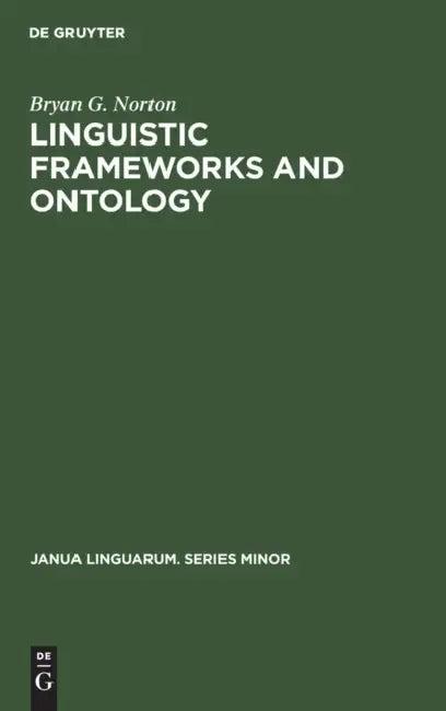 Linguistic Frameworks and Ontology (English, Bryan G. Norton)