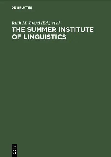 The Summer Institute of Linguistics (English, Ruth M. Brend | Kenneth L. Pike)