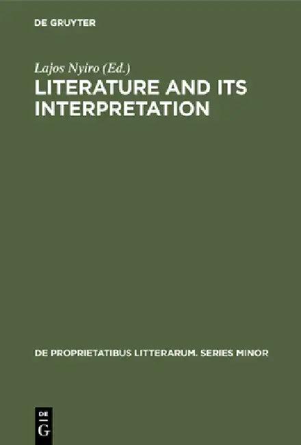 Literature and Its Interpretation (English, Lajos Nyiro)