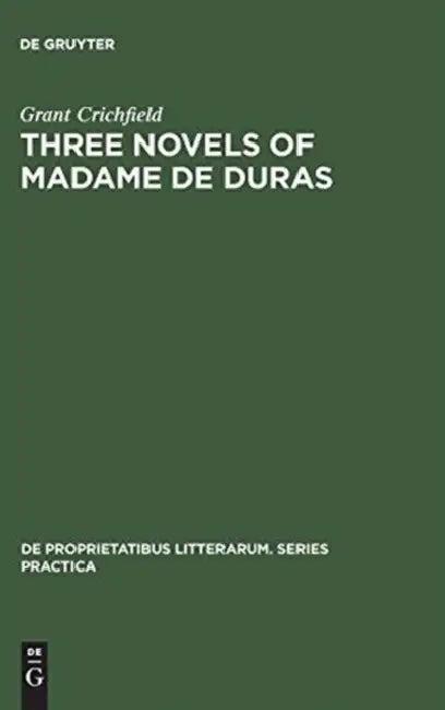 Three novels of Madame de Duras (English, Grant Crichfield)