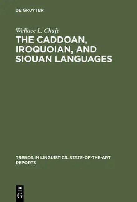 The Caddoan, Iroquoian, and Siouan Languages (English, Wallace L. Chafe)