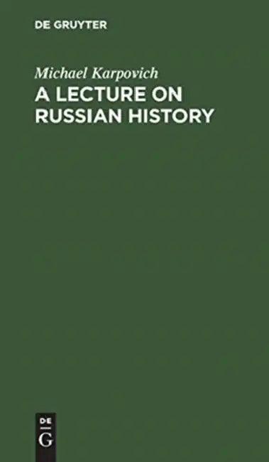 A Lecture on Russian History (English, Michael Karpovich | Horace C. Lunt)