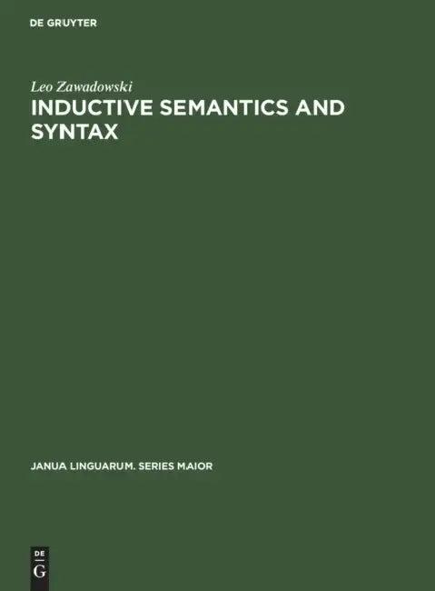 Inductive Semantics and Syntax (English, Leo Zawadowski)