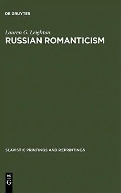 Russian Romanticism (English, Lauren G. Leighton)