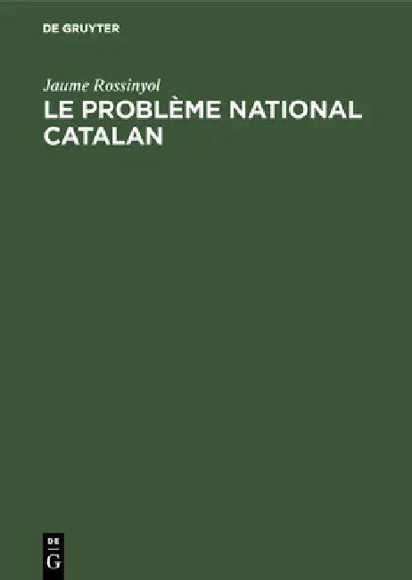 Le Problème National Catalan (English, Jaume Rossinyol)