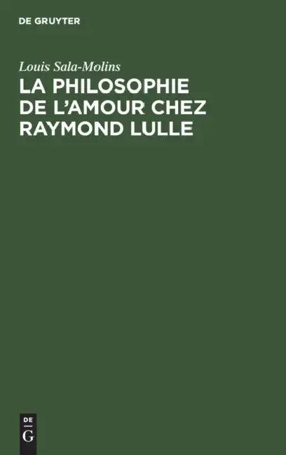 La Philosophie de l'Amour Chez Raymond Lulle (English, Louis Sala-Molins | Vladimir Jankélévitch)
