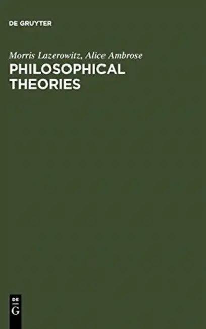 Philosophical Theories (English, Morris Lazerowitz | Alice Ambrose)