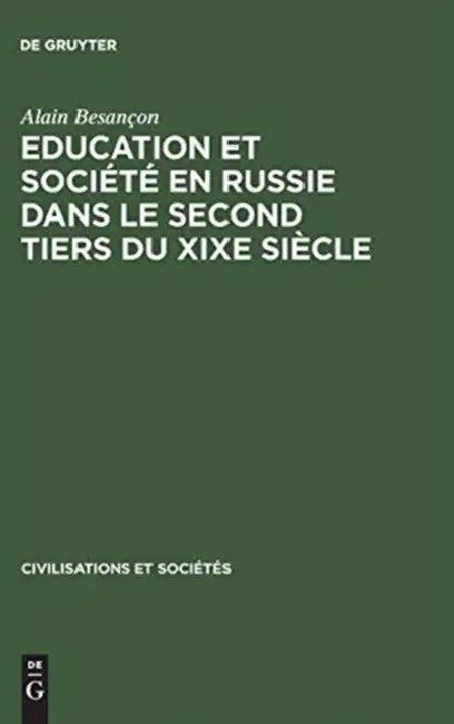 Education Et Société En Russie Dans Le Second Tiers Du XIXe Siècle (English, Alain Besançon)