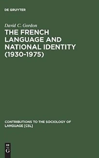 The French Language and National Identity (1930-1975) (English, David C. Gordon)
