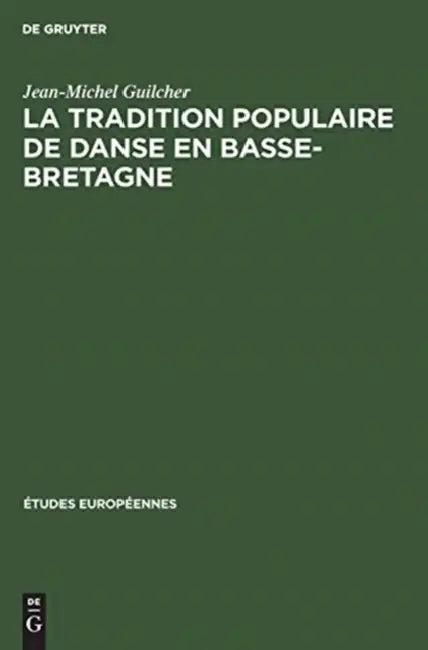 La tradition populaire de danse en Basse-Bretagne (English, Jean-Michel Guilcher)