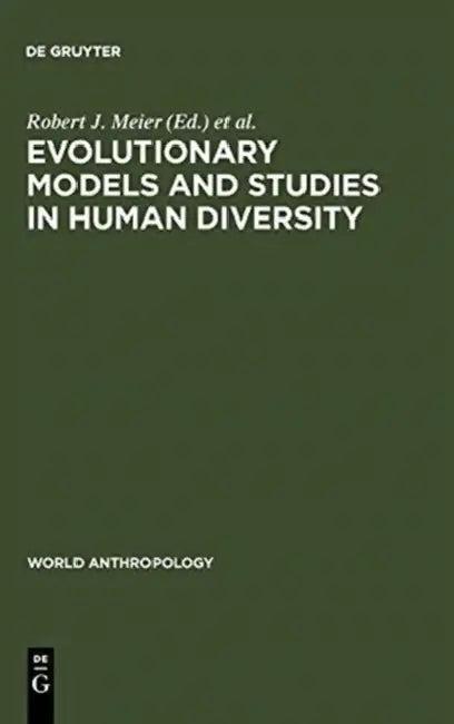Evolutionary Models and Studies in Human Diversity (English, Robert J. Meier | Charlotte M. Otten | Fathi Abdel-Hameed)