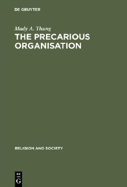 The Precarious Organisation (English, Mady A. Thung)