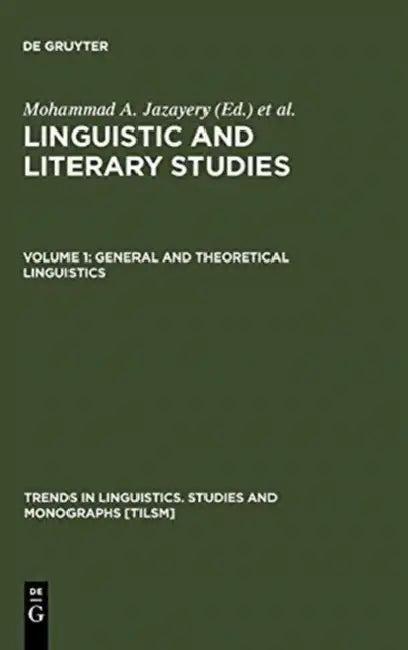 General and Theoretical Linguistics (English, Mohammad A. Jazayery | Edgar C. Polomé | Werner Winter)