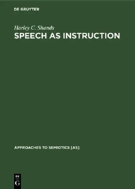 Speech as Instruction (English, Harley C. Shands)