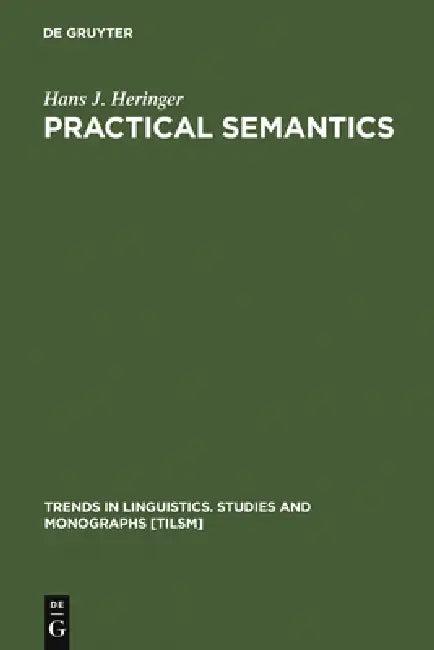 Practical Semantics (English, Hans J. Heringer)