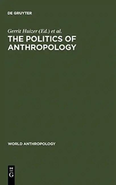 The Politics of Anthropology (English, Gerrit Huizer | Bruce Mannheim)