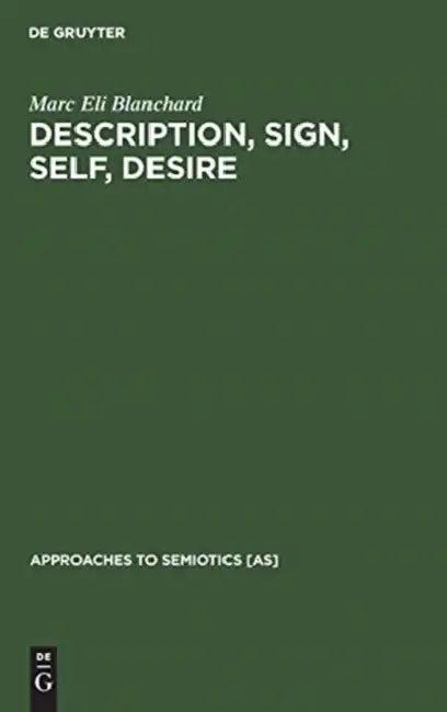 Description, Sign, Self, Desire (English, Marc Eli Blanchard)